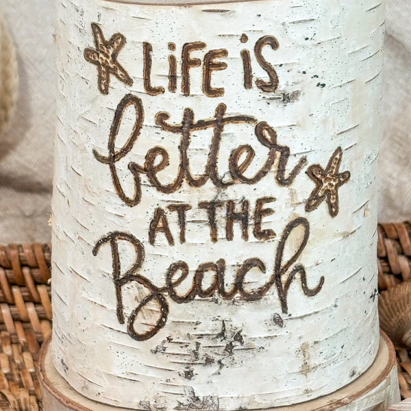 Handcrafted All Natural Birch Wood Candle - Life's Better at the Beach